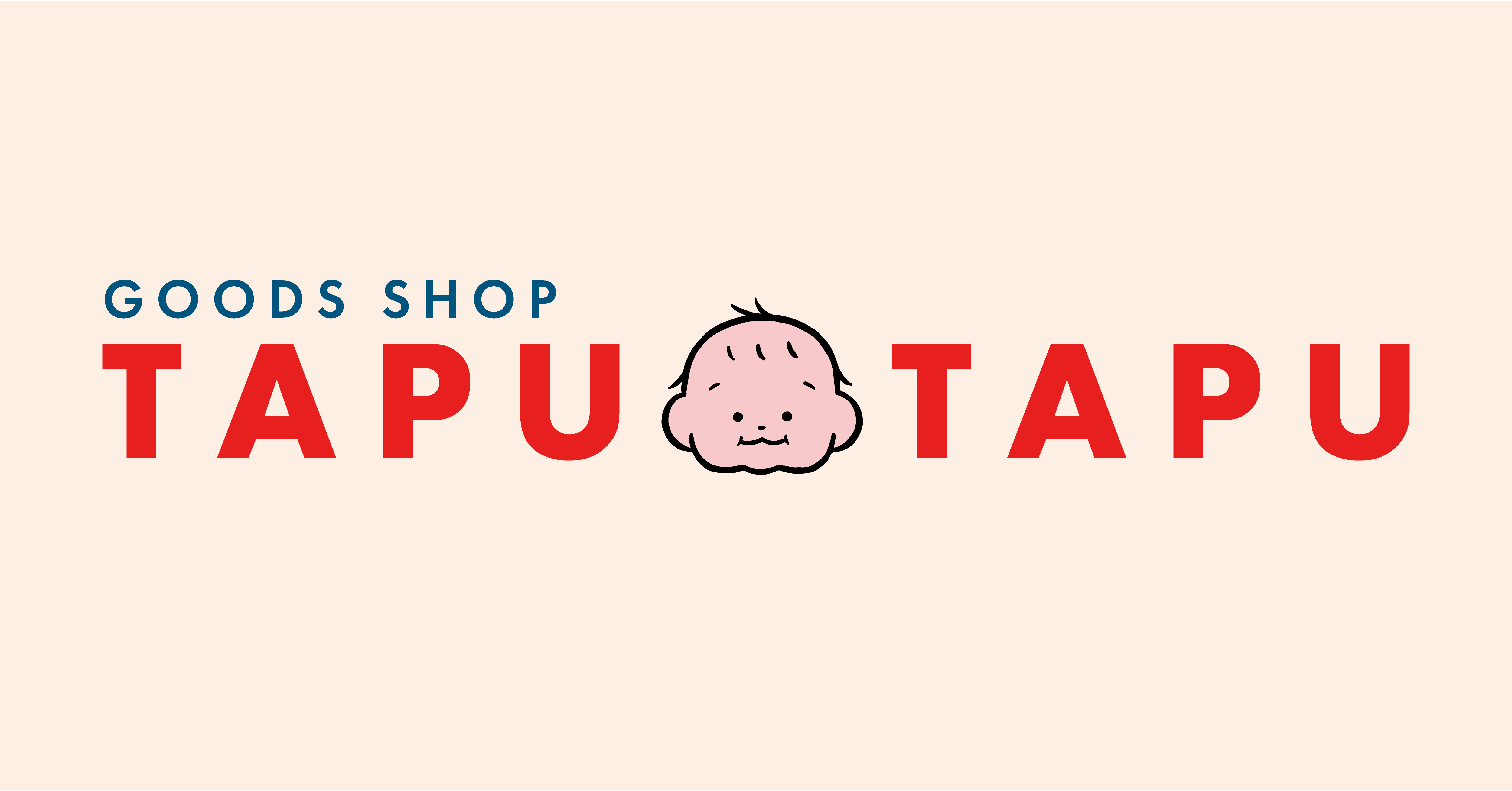 GOODS SHOP TAPUTAPU -グッズショップタプタプ-